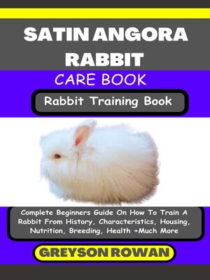 cover image of SATIN ANGORA RABBIT CARE BOOK   Rabbit Training Book